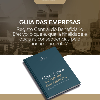Guia das Empresas: Registo Central do Beneficiário Efetivo (RCBE): o que é, finalidade e consequências do incumprimento