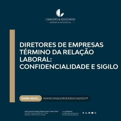 Diretores de empresas: término da relação laboral: Confidencialidade e Sigilo