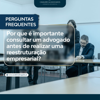 Por que é importante consultar um advogado antes de realizar uma reestruturação empresarial? FAQS
