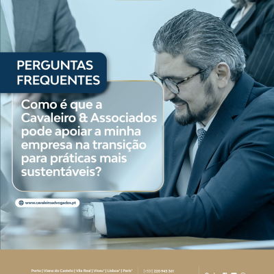 Como é que a Cavaleiro & Associados pode apoiar a minha empresa na transição para práticas mais sustentáveis? FAQs